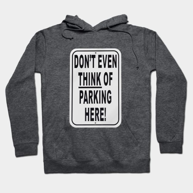 No Parking! Hoodie by JonDelorme